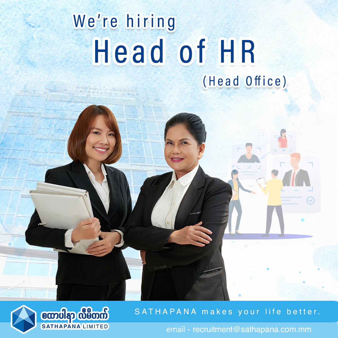 Read more about the article SATHAPANA Limited Myanmar is looking for strong & experienced “Head of HR” (Head Office) position & “Regional Manager (Mon & Magway region)” position.